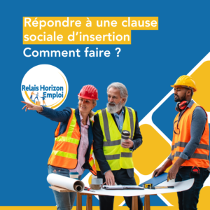 Lire la suite à propos de l’article Comment répondre à une clause sociale d’insertion dans un appel d’offre ? 